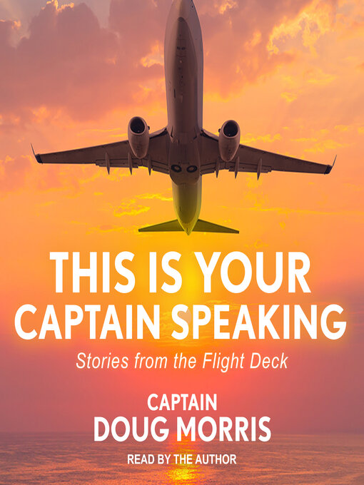 Title details for This Is Your Captain Speaking by Doug Morris - Available